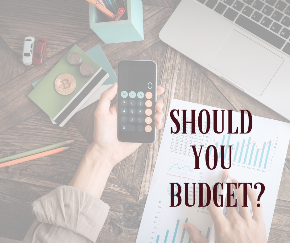 Should you Budget? Budgets are Crucial