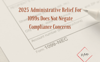 2025 Administrative Relief For 1099s Does Not Negate Compliance Concerns