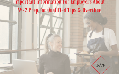 Important Information For Employers About W-2 Prep For Qualified Tips & Overtime