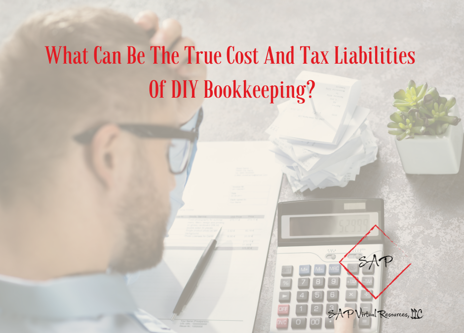 What Can Be The True Cost And Tax Liabilities Of DIY Bookkeeping?